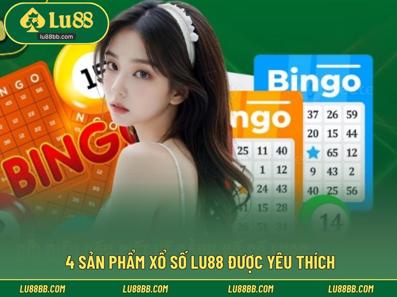 4 sản phẩm xổ số LU88 được yêu thích