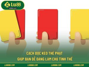 Cách Đọc Kèo Thẻ Phạt