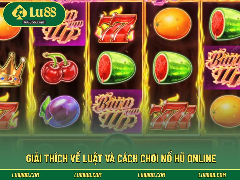 Giải thích về luật và cách chơi nổ hũ online