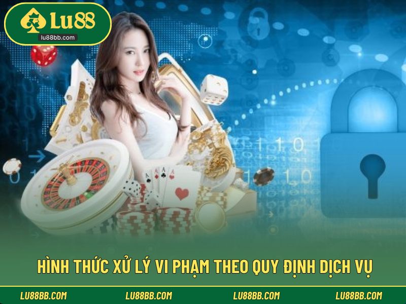 Hình thức xử lý vi phạm theo quy định dịch vụ