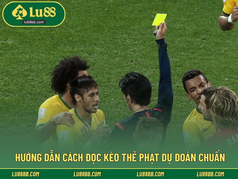 Hướng dẫn cách đọc kèo thẻ phạt dự đoán chuẩn