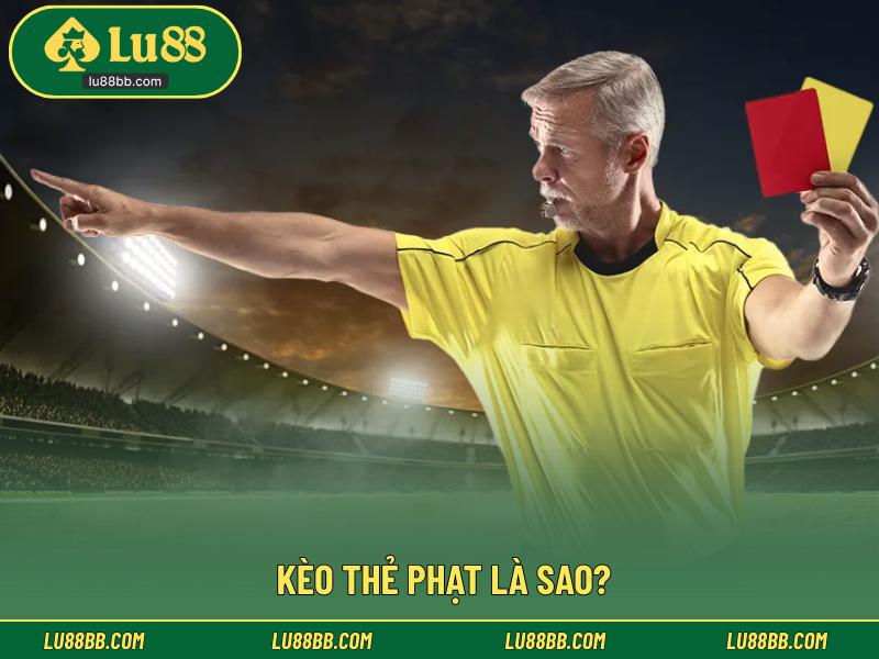 Kèo thẻ phạt là sao?