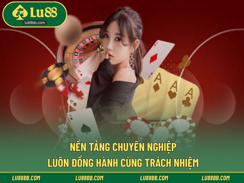 Nền tảng chuyên nghiệp luôn đồng hành cùng trách nhiệm